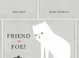 Friend or foe?: A lovely illustrated fable about making sense of otherness