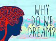 Γιατί ονειρευόμαστε;